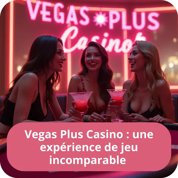 Découvrez pourquoi Vegas Plus Casino offre une expérience de jeu en ligne véritablement incomparable Vegas Plus Casino : une expérience de jeu incomparable